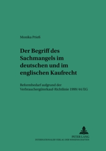 Der Begriff Des Sachmangels Im Deutschen Und Im Englischen Kaufrecht : Reformbedarf Aufgrund Der Verbrauchsgueterkauf-Richtlinie 1999/44/Eg