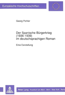 Der Spanische Buergerkrieg (1936-1939) Im Deutschsprachigen Roman : Eine Darstellung