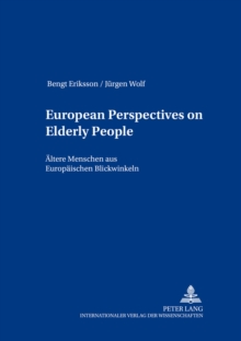 European Perspectives on Elderly People Aeltere Menschen Aus Europaeischen Blickwinkeln