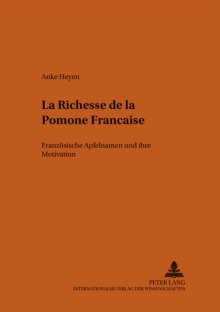 «La Richesse de la Pomone Francaise» : Franzoesische Apfelnamen Und Ihre Motivation
