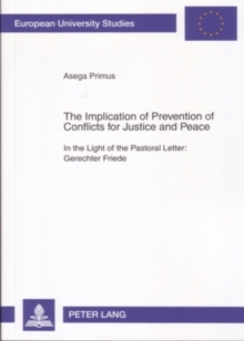 The Implication of Prevention of Conflicts for Justice and Peace : In the Light of the Pastoral Letter: Gerechter Friede