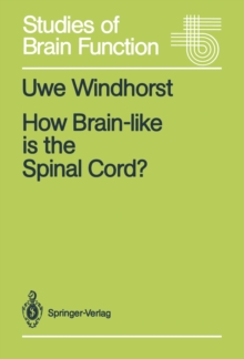 How Brain-like is the Spinal Cord? : Interacting Cell Assemblies in the Nervous System