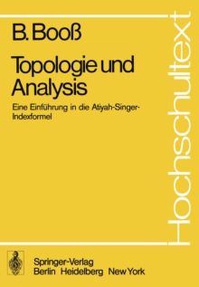 Topologie und Analysis : Einfuhrung in die Atiyah-Singer-Indexformel