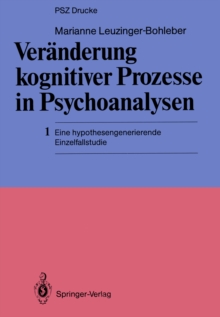 Veranderung kognitiver Prozesse in Psychoanalysen : 1 Eine hypothesengenerierende Einzelfallstudie