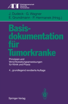 Basisdokumentation fur Tumorkranke : Prinzipien und Verschlusselungsanweisungen fur Klinik und Praxis