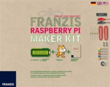 The Raspberry Pi Maker Kit, Kit Book The Raspberry Pi Maker Kit, Kit Book