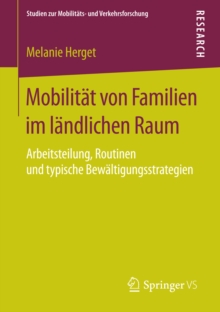 Mobilitat von Familien im landlichen Raum : Arbeitsteilung, Routinen und typische Bewaltigungsstrategien