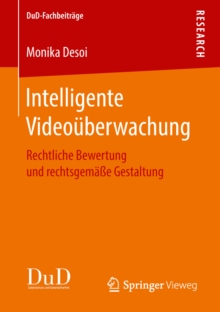 Intelligente Videouberwachung : Rechtliche Bewertung und rechtsgemae Gestaltung