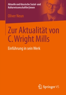 Zur Aktualitat von C. Wright Mills : Einfuhrung in sein Werk