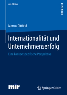 Internationalitat und Unternehmenserfolg : Eine kontextspezifische Perspektive