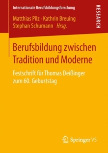 Berufsbildung zwischen Tradition und Moderne : Festschrift fur Thomas Deiinger zum 60. Geburtstag
