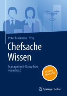 Chefsache Wissen : Management-Know-how von A bis Z