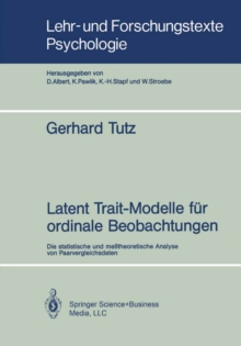 Latent Trait-Modelle fur ordinale Beobachtungen : Die statistische und metheoretische Analyse von Paarvergleichsdaten
