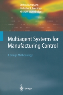 Multiagent Systems for Manufacturing Control : A Design Methodology