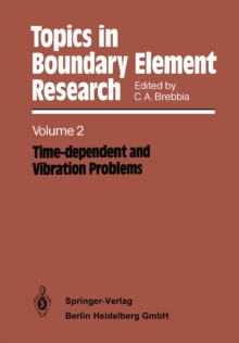Topics in Boundary Element Research : Volume 2: Time-dependent and Vibration Problems