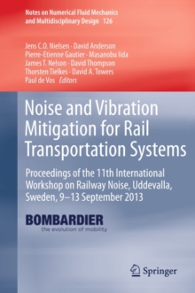 Noise and Vibration Mitigation for Rail Transportation Systems : Proceedings of the 11th International Workshop on Railway Noise, Uddevalla, Sweden, 9-13 September 2013