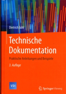 Technische Dokumentation : Praktische Anleitungen und Beispiele, Hardback Book Technische Dokumentation : Praktische Anleitungen und Beispiele, Hardback Book