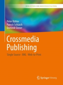 Crossmedia Publishing : Single Source - XML - Web-to-Print