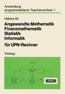 Angewandte Mathematik, Finanzmathematik, Statistik, Informatik fur UPN-Rechner