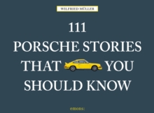 111 Porsche Stories That You Should Know