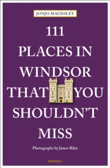 111 Places in Windsor That You Shouldn't Miss