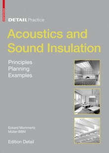Acoustics and Sound Insulation : Principles, Planning, Examples