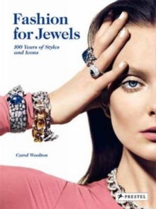 Fashion for Jewels : 100 Years of Styles and Icons, Hardback Book Fashion for Jewels : 100 Years of Styles and Icons, Hardback Book