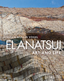 El Anatsui : Art and Life, Hardback Book El Anatsui : Art and Life, Hardback Book