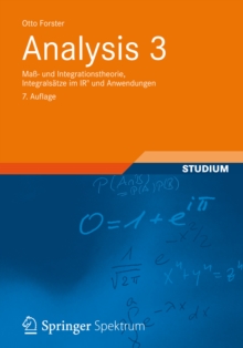 Analysis 3 : Ma- und  Integrationstheorie, Integralsatze im IRn und Anwendungen