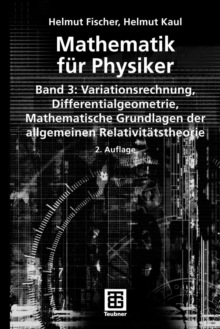 Mathematik fur Physiker : Band 3: Variationsrechnung - Differentialgeometrie - Mathematische Grundlagen der allgemeinen Relativitatstheorie