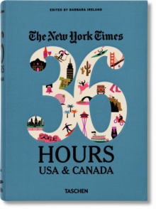 NYT. 36 Hours. USA & Canada, Undefined Book NYT. 36 Hours. USA & Canada, Undefined Book