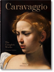 Caravaggio. The Complete Works, Hardback Book Caravaggio. The Complete Works, Hardback Book