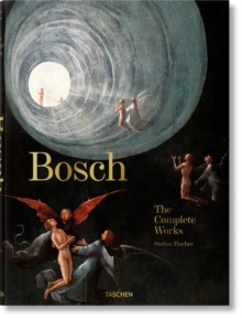 Bosch. the Complete Works, Hardback Book Bosch. the Complete Works, Hardback Book