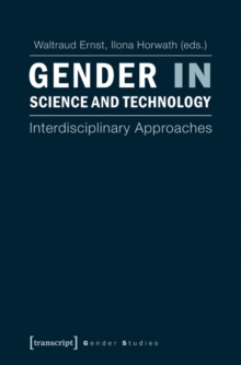 Gender in Science and Technology : Interdisciplinary Approaches