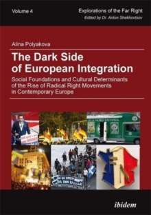 The Dark Side of European Integration - Social Foundations and Cultural Determinants of the Rise of Radical Right Movements in Contemporary Europe