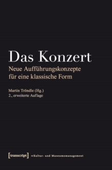 Das Konzert : Neue Auffuhrungskonzepte fur eine klassische Form