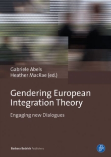 Gendering European Integration Theory : Engaging new Dialogues, Hardback Book Gendering European Integration Theory : Engaging new Dialogues, Hardback Book