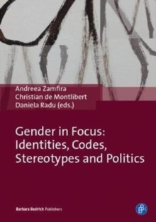 Gender in Focus : Identities, Codes, Stereotypes and Politics, Hardback Book Gender in Focus : Identities, Codes, Stereotypes and Politics, Hardback Book
