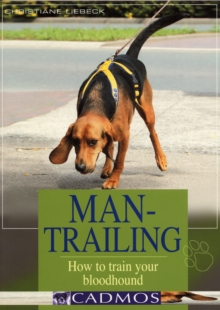 Man-Trailing : How to Train Your Bloodhound, Paperback Book Man-Trailing : How to Train Your Bloodhound, Paperback Book