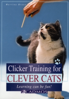 Clicker Training for Clever Cats : Learning Can be Fun, Paperback Book Clicker Training for Clever Cats : Learning Can be Fun, Paperback Book