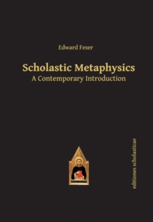 Scholastic Metaphysics : A Contemporary Introduction