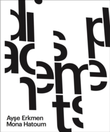 Ayse Erkmen & Mona Hatoum : Displacements, Paperback / softback Book Ayse Erkmen & Mona Hatoum : Displacements, Paperback / softback Book