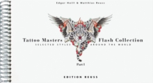 Tattoo Masters Flash Collection : Part I -- Selected Styles Around the World, Hardback Book Tattoo Masters Flash Collection : Part I -- Selected Styles Around the World, Hardback Book