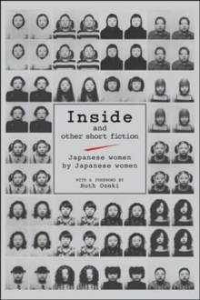 Inside And Other Short Fiction: Japanese Women By Japanese Women, Hardback Book Inside And Other Short Fiction: Japanese Women By Japanese Women, Hardback Book