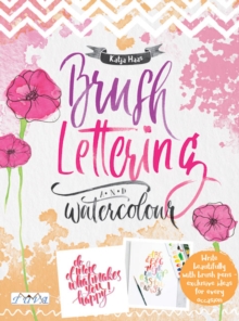 Brush Lettering and Watercolour, Paperback / softback Book Brush Lettering and Watercolour, Paperback / softback Book