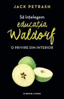 Sa Intelegem Educatia Waldorf