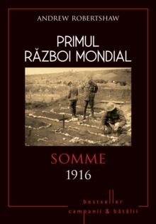 Primul Razboi Mondial - 03 - Somme 1916