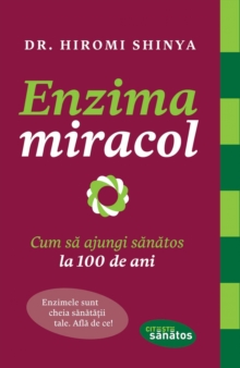 Enzima miracol. Cum sa ajungi sanatos la 100 de ani