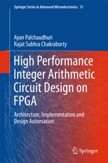 High Performance Integer Arithmetic Circuit Design on FPGA : Architecture, Implementation and Design Automation
