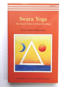 Swara Yoga : The Tantric Science of Brain Breathing, Paperback Book Swara Yoga : The Tantric Science of Brain Breathing, Paperback Book